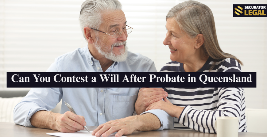 Can You Contest a Will After Probate in Queensland