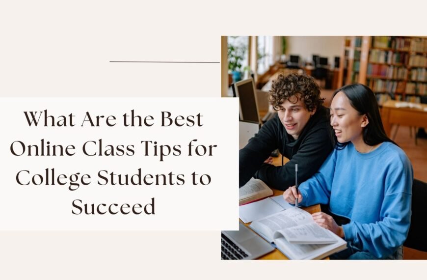 What Are the Best Online Class Tips for College Students to Succeed